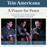 TRIOAMERICANA presents A Prayer for Peace